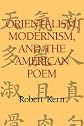 Orientalism, Modernism, and the American Poem (Cambridge Studies in American Literature and Culture)
