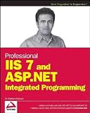Professional IIS 7 and ASP.NET Integrated Programming