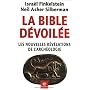 La Bible d�voil�e : Les Nouvelles r�v�lations de l&hellip de Israel Finkelstein