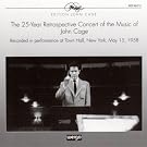 The 25-Year Retrospective Concert Of The Music Of John Cage