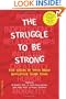 The Struggle to Be Strong: True Stories by Teens About Overcoming Tough Times