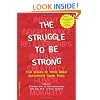 The Struggle to Be Strong: True Stories by Teens About Overcoming Tough Times