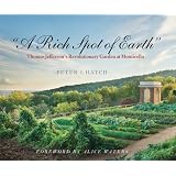 516hOJ9rRBL. SL160 SS160  A Rich Spot of Earth: Thomas Jeffersons Revolutionary Garden at Monticello (Hardcover) newly tagged gardening