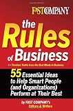 Fast Company The Rules of Business: 55 Essential Ideas to Help Smart People (and Organizations) Perform At Their Best