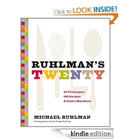 Ruhlman's Twenty: The Ideas and Techniques that Will Make You a Better Cook