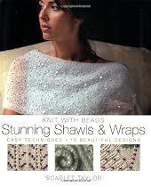 Knit with Beads: Stunning Shawls and Wraps: Easy Techniques, 15 Beautiful Designs