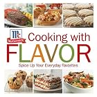 Cooking with Flavor: Spice Up Your Everday Favorites by McCormick