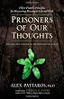Prisoners of Our Thoughts: Viktor Frankl's Principles for Discovering Meaning in Life and Work