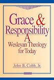 Grace and Responsibility: A Wesleyan Theology for Today