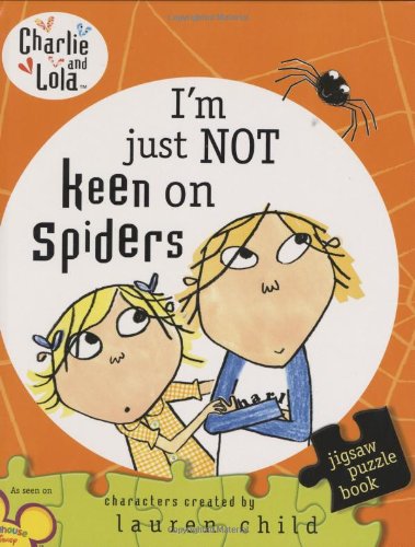 Im Just Not Keen on Spiders: A Jigsaw Puzzle Book (Charlie and Lola)