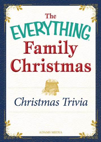 Christmas Trivia: Celebrating the magic of the holidays (The Everything® Family Christmas Series)