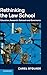 Rethinking the Law School: Education, Research, Outreach and Governance