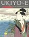 Ukiyo-e: The Art of the Japanese Print (No) by Frederick Harris