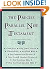 The Precise Parallel New Testament: Greek Text  King James Version  Rheims Bible  New International Version  New Revised Standard Version  New American ... New American Standard Bible  Amplified Bible