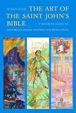 The Art of the Saint John's Bible: A Reader's Guide to Historical Books, Letters and Revelation (The Art of Saint John's Bible)