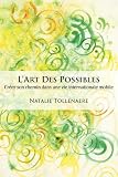 L'Art des Possibles: creer son chemin dans une vie internationale mobile (French Edition)