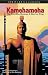 Kamehameha: The Boy Who Became A Warrior King