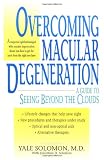 Overcoming Macular Degeneration: A Guide to Seeing Beyond the Clouds