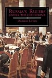 Russias Rulers Under the Old Regime