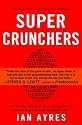 Super Crunchers: Why Thinking-By-Numbers is the New Way To Be Smart