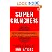 Super Crunchers: Why Thinking-By-Numbers is the New Way To Be Smart