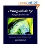 Hearing with the Eye: Photographs from Point Lobos (Dharma Communications)