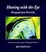 Hearing with the Eye: Photographs from Point Lobos (Dharma Communications)