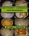 The Poverty Cookbook For Beginners