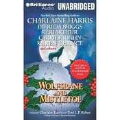 Wolfsbane and Mistletoe: Hair-Raising Holiday Tales | [Charlaine Harris (author and editor), Toni L. P. Kelner (author and editor), Keri Arthur, Patricia Briggs, Dana Cameron, Karen Chance, Alan Gordon, Simon R. Green, Nancy Pickard, Kat Richardson]