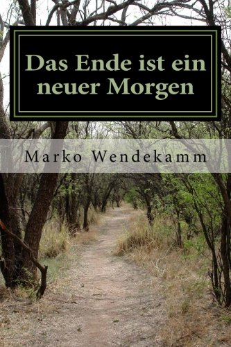 Das Ende ist ein neuer Morgen: ... die andere Seite ... (German Edition)