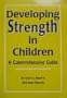 Developing Strength in Children: A Comprehensive Guide