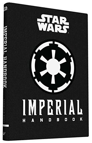 Imperial Handbook: A Commander's Guide (Star Wars (Chronicle)) by Daniel Wallace (2015-08-11)