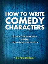 Click to Download Free Kindle Book -> How to write Comedy Characters