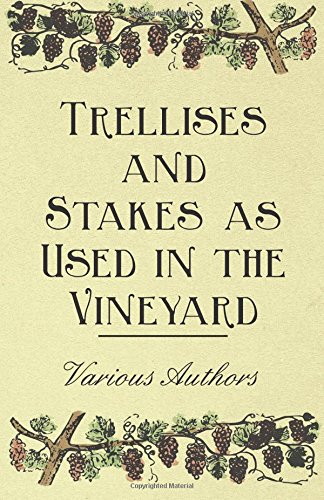 Trellises and Stakes as Used in the Vineyard