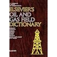 Elsevier's Oil and Gas Field Dictionary: In English American, French, Spanish, Italian, Dutch, German and Arabic by L. Y. Chaballe, L. Masuy, S. Salem, and J.-P. Vandenberghe