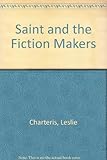 The Saint and the fiction makers