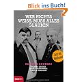 Wer nichts wei�, muss alles glauben