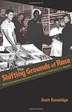 The Shifting Grounds of Race: Black and Japanese Americans in the Making of Multiethnic Los Angeles (Politics and Society in Twentieth-Century America)