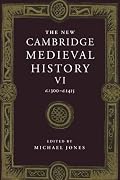 The New Cambridge Medieval History, Vol. 6: c. 1300-c. 1415