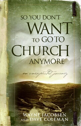 So You Don't Want to Go to Church Anymore