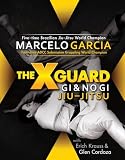 The X-Guard: Gi & No Gi Jiu-Jitsu