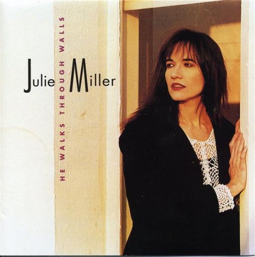 Julie Miller - He Walks Through Walls - Zortam Music