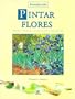 Pintar flores / Flower Painting: Introduccion / Introduction (Spanish Edition)