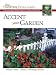 Accent Your Garden: Creative Ideas from America's Best Gardeners (Fine Gardening Design Guides)