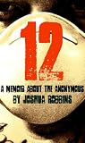 12: A Memoir About the Anonymous