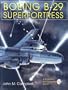 Boeing B-29 Superfortress : American Bomber Aircraft in World War II Vol. II
