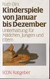 Produkt-Bild: Kinderspiele von Januar bis Dezember. Unterhaltung f&uuml;r M&auml;dchen, Jungen und Eltern.