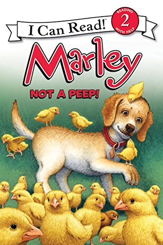 Marley: Not a Peep!: An Easter And Springtime Book For Kids – A Lively Tale About Babysitting Runaway Chicks for Children (Ages 4-8) (I Can Read Level 2)