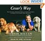 Cesar's Way: The Natural, Everyday Guide to Understanding and Correcting Common Dog Problems