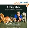 Cesar's Way: The Natural, Everyday Guide to Understanding and Correcting Common Dog Problems